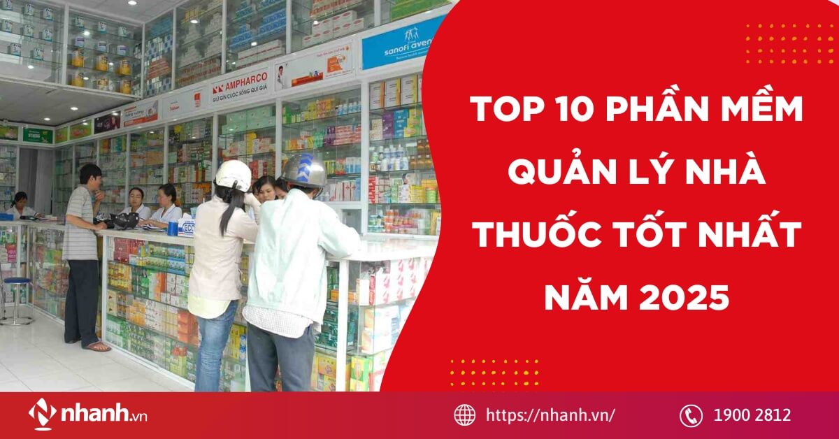 Top 10 phần mềm quản lý nhà thuốc tốt nhất hiện nay