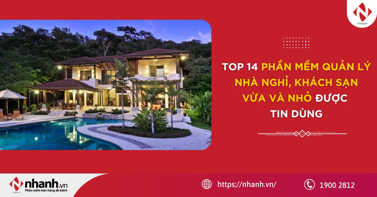 Top 14 phần mềm quản lý nhà nghỉ, khách sạn vừa và nhỏ được tin dùng