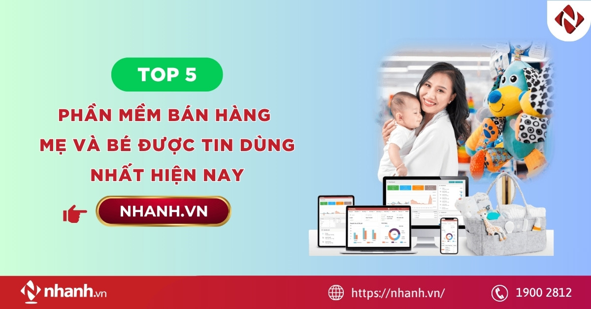 Top 5 phần mềm bán hàng mẹ và bé được tin dùng nhất hiện nay
