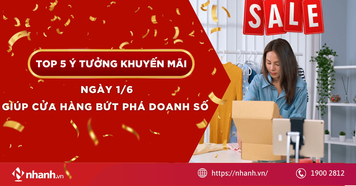 Top 5 ý tưởng khuyến mãi ngày 1/6 giúp cửa hàng bứt phá doanh số