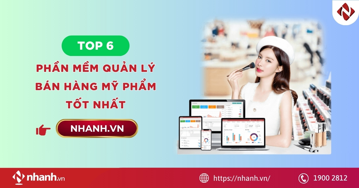 TOP 6 phần mềm quản lý bán hàng mỹ phẩm tốt nhất 2026