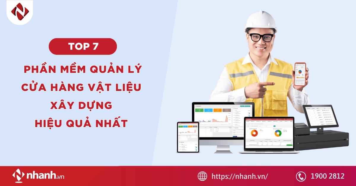 Top 7 phần mềm quản lý cửa hàng vật liệu xây dựng hiệu quả nhất năm 2026