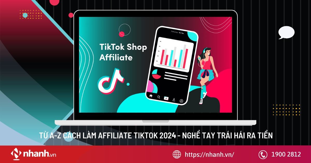 Từ A-Z cách làm affiliate Tiktok 2025 - nghề tay trái hái ra tiền