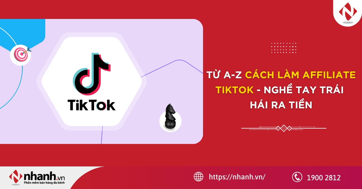 Từ A-Z cách làm affiliate Tiktok 2026 - nghề tay trái hái ra tiền