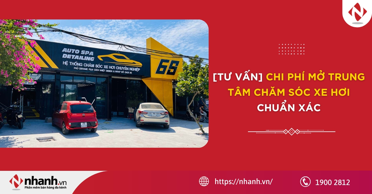 [TƯ VẤN] Chi phí mở trung tâm chăm sóc xe hơi chuẩn xác 2026