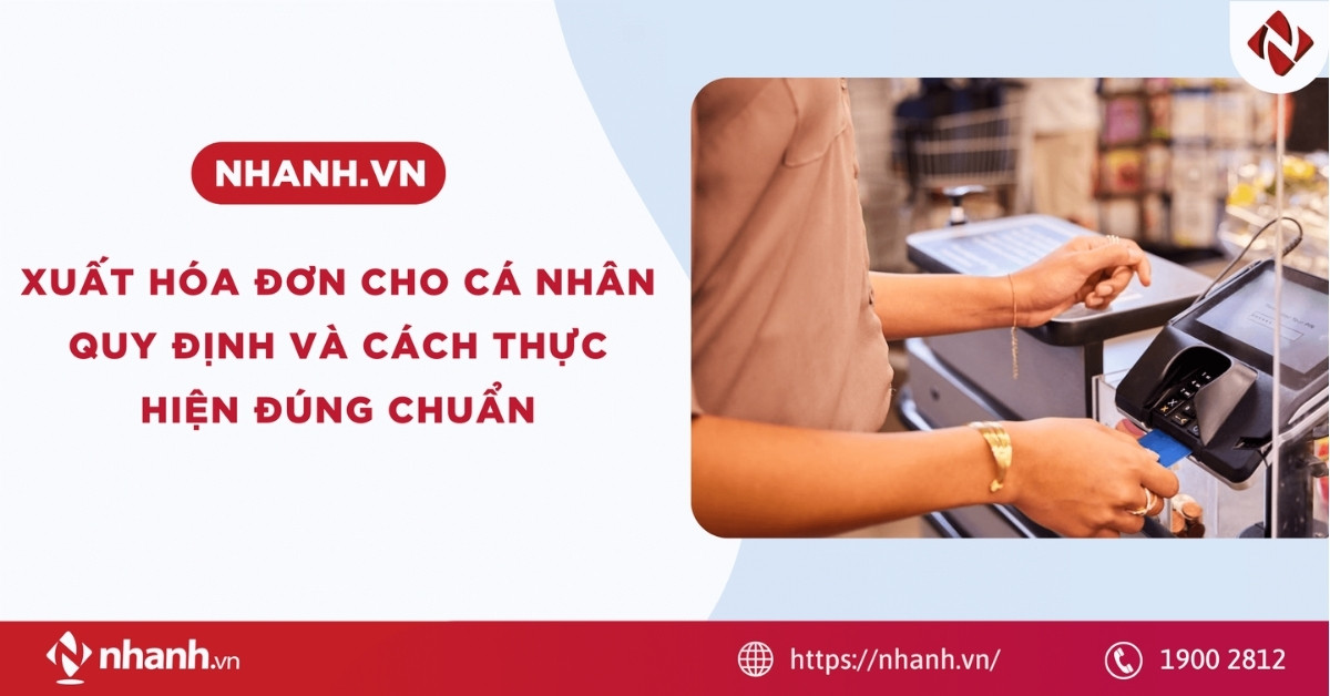 Xuất hóa đơn cho cá nhân: Quy định và cách thực hiện đúng chuẩn