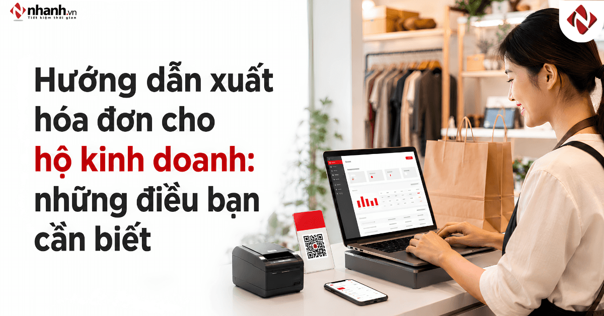 Hướng dẫn xuất hóa đơn cho hộ kinh doanh: những điều bạn cần biết