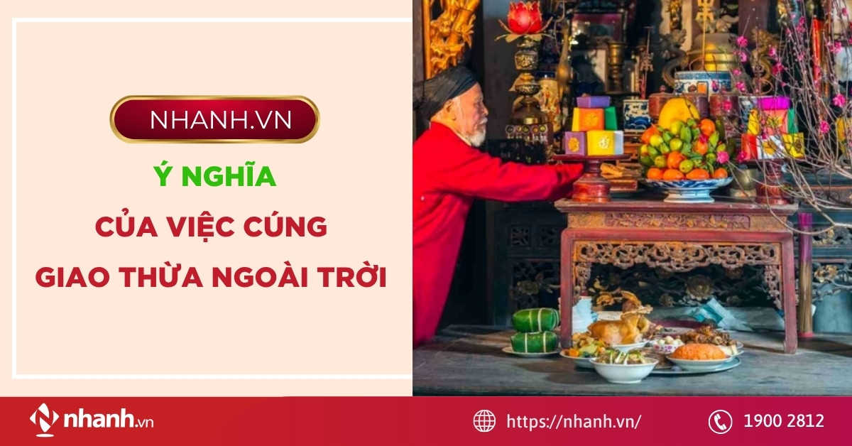 Ý nghĩa của việc cúng giao thừa ngoài trời năm Bính Ngọ 2026