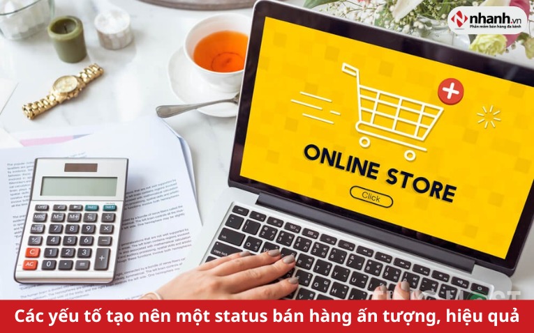 Các yếu tố tạo nên một status bán hàng ấn tượng, hiệu quả