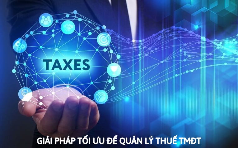 Giải Pháp Tối Ưu Để Quản Lý Thuế TMĐT