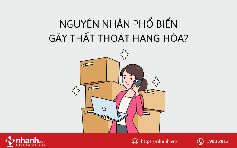 nguyen_nhan_pho_bien_khi_that_thoat_hang_hoa