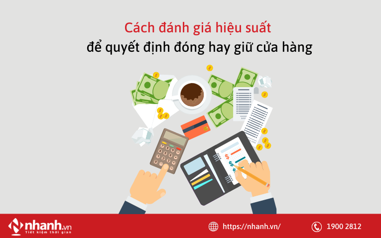 cach_danh_gia_hieu_suat_de_quyet_dinh_dong_hay_giu_cua_hang