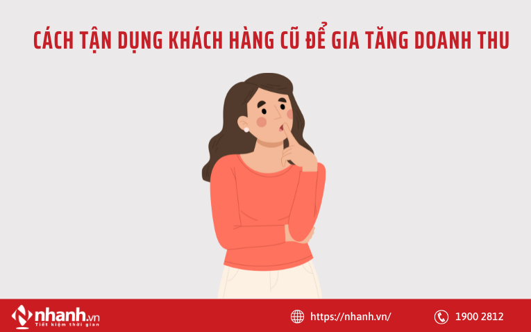 cach_tan_dung_khach_hang_cu_de_gia_tang_doanh_thu