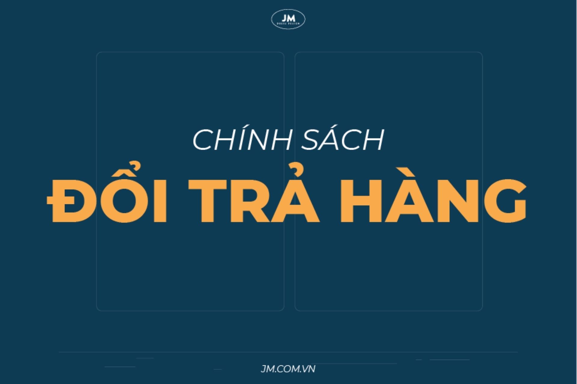 CHÍNH SÁCH ĐỔI TRẢ HÀNG