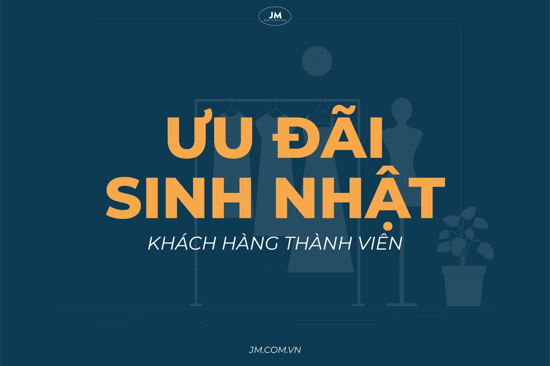 ƯU ĐÃI THÁNG SINH NHẬT SHOP THỜI TRANG JM TẶNG KHÁCH HÀNG