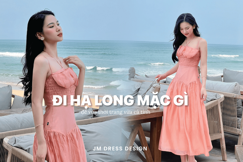 ĐI HẠ LONG MẶC GÌ ĐẸP? MÁCH NÀNG MẸO MIX ĐỒ XINH LUNG LINH