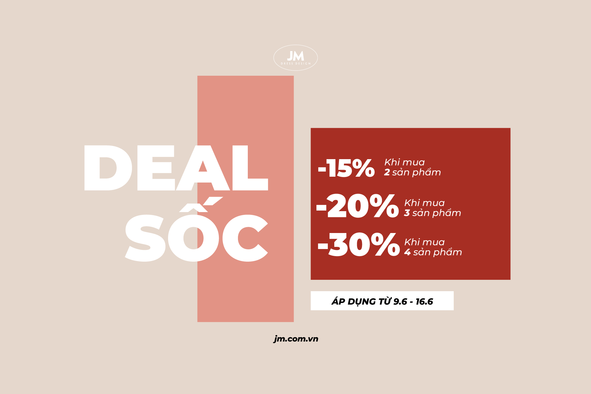 MÙA HÈ RỰC RỠ, DEAL SỐC HẾT CỠ THÁNG 6 LỚN GIẢM TỚI 30% - JM