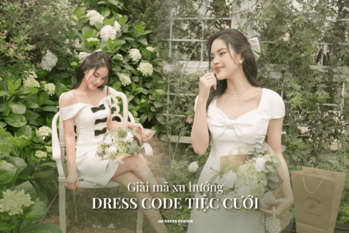 HỌC CÁCH PHỐI ĐỒ DRESS CODE TIỆC CƯỚI THÊM TỰ TIN, PHONG CÁCH