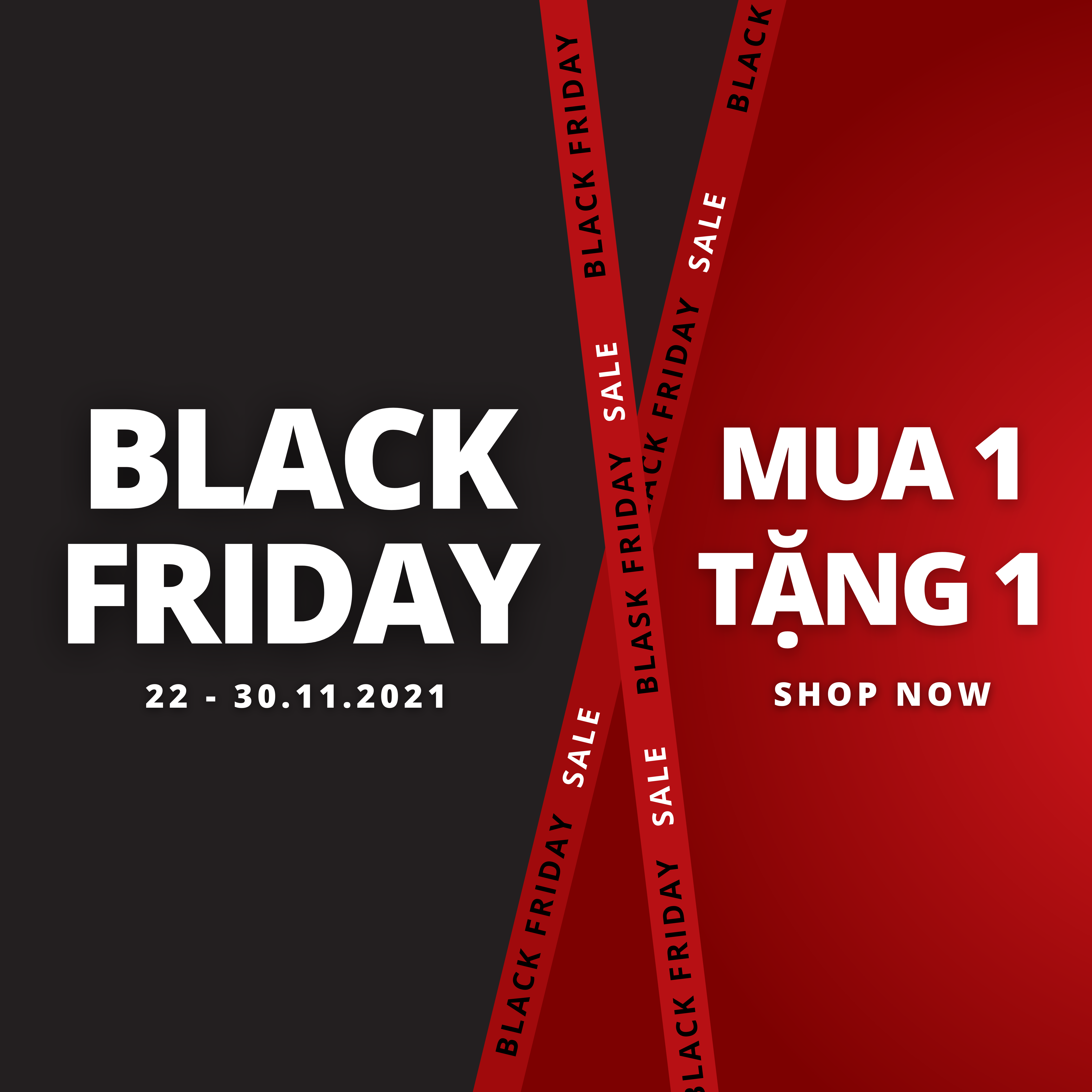 BLACK FRIDAY - SALE UP TO 50% - MUA 1 TẶNG 1