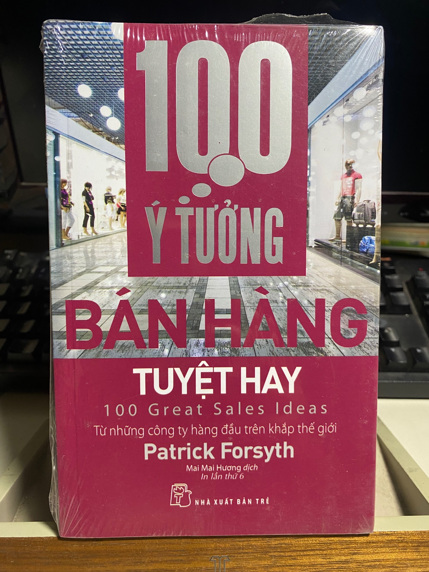 100 Ý Tưởng Bán Hàng Tuyệt Hay- Patrick Forsyth- NXB Trẻ 2019- Sách lưu kho còn seal mới 95%
