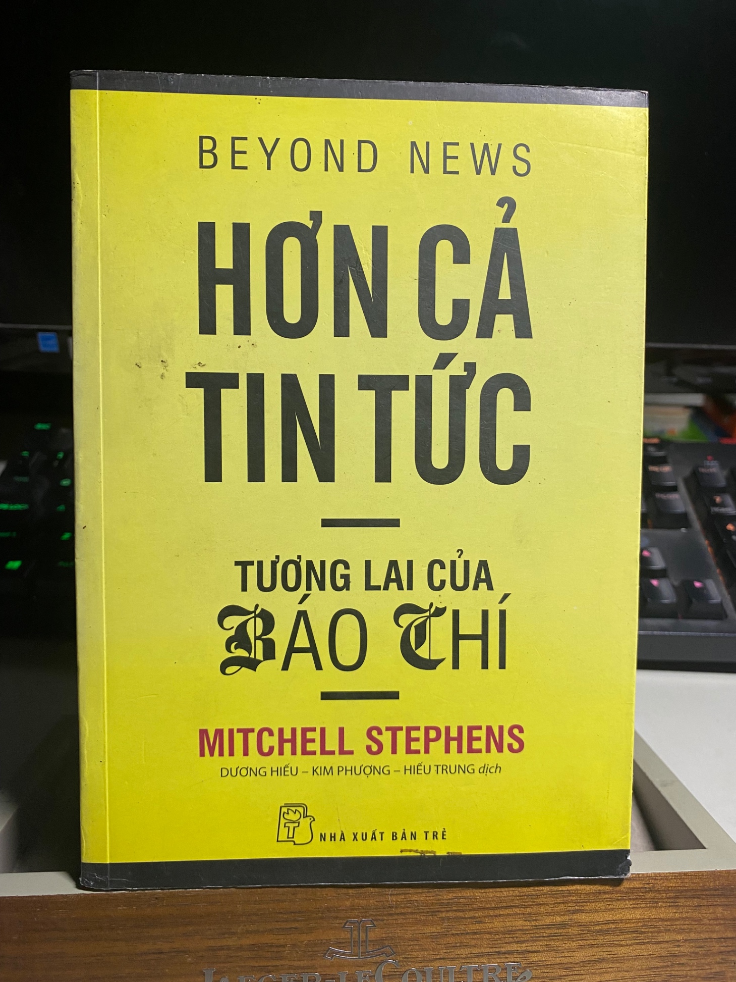 HƠN CẢ TIN TỨC: TƯƠNG LAI CỦA BÁO CHÍ-Tác giả: Mitchell Stephens - NXB Trẻ 2015- Sách mới 90%