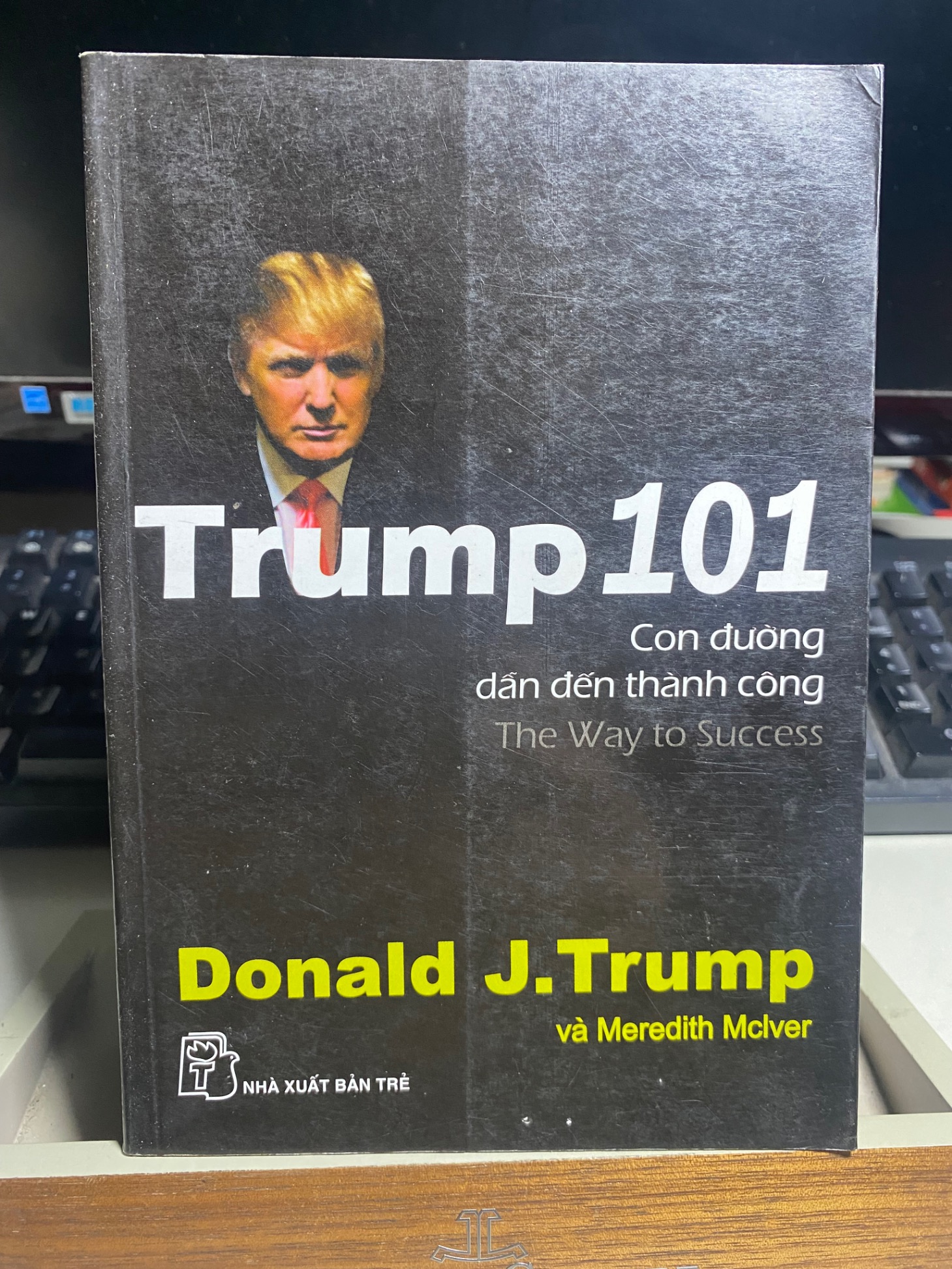 Trump 101 con đường dẫn đến thành công- Sách lưu kho  mới 80% -2007 -Donald J.Trump [2001]