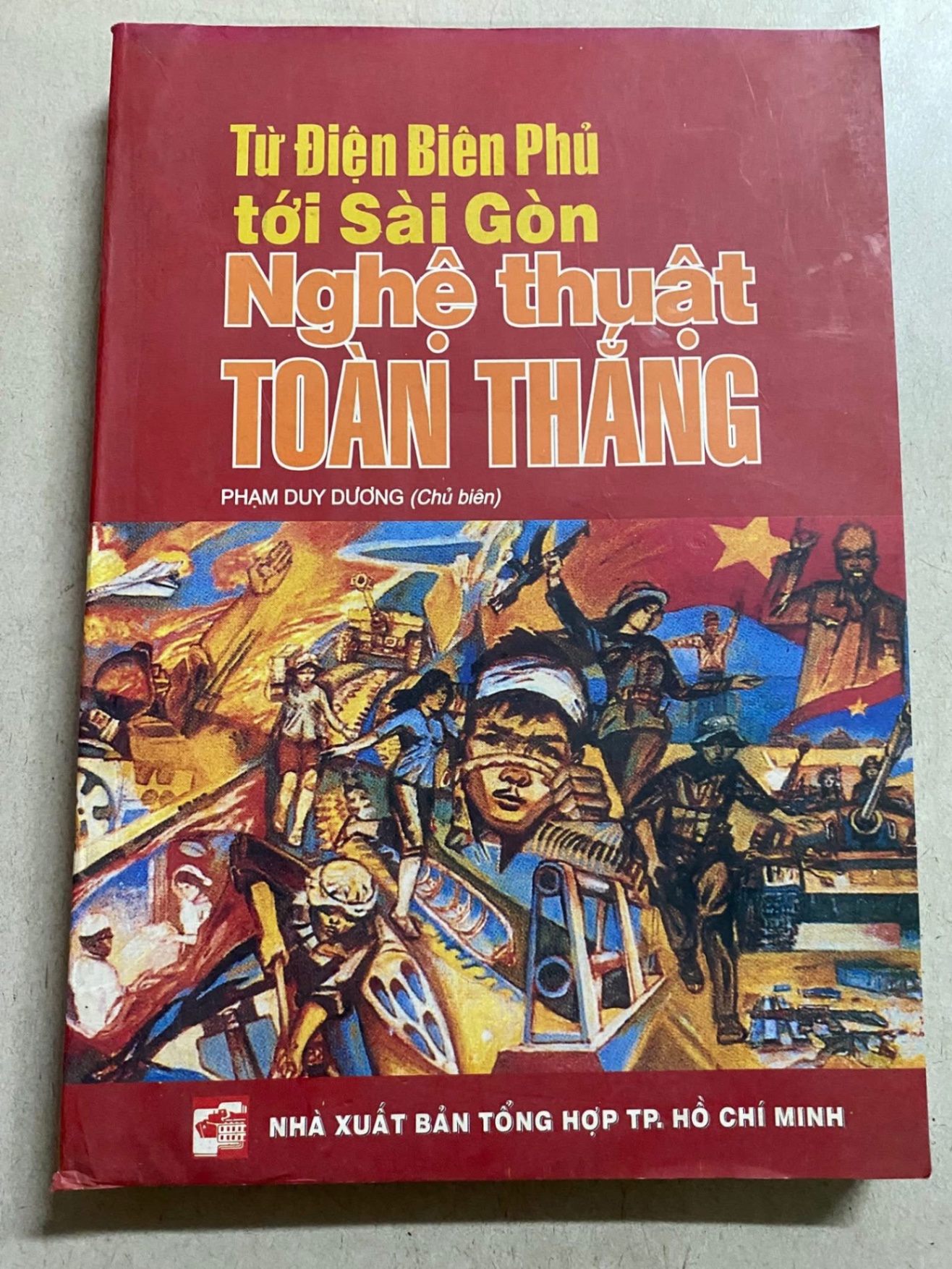 Từ Điện Biên Phủ Tới Sài Gòn- Nghệ Thuật Toàn Thắng -NXB Tổng Hợp Tp HCM- Sách lưu kho chưa qua sử dumgj mới 85%