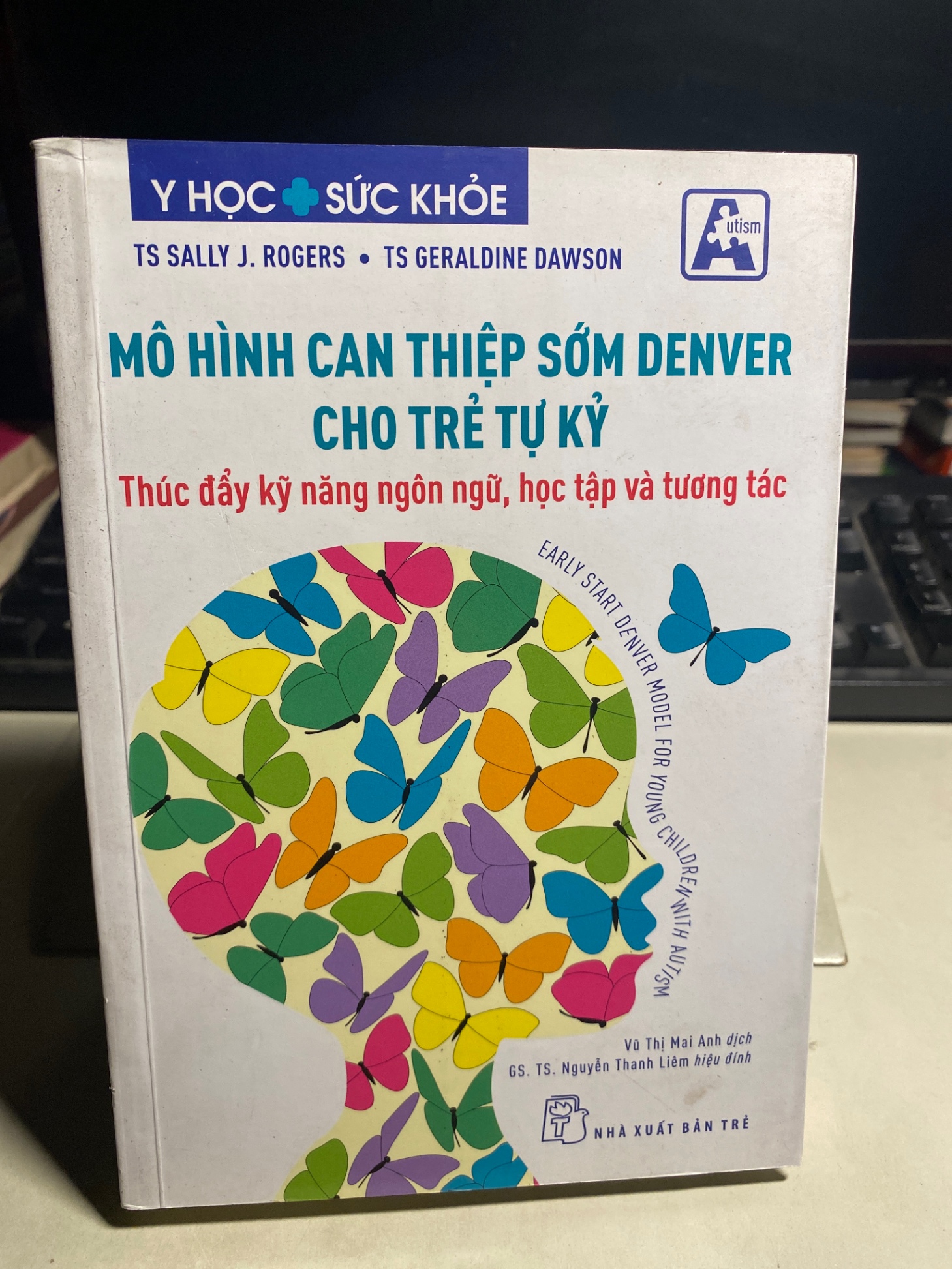 Mô Hình Can Thiệp Sớm Denver Cho Trẻ Tự Kỷ - Thúc Đẩy Kỹ Năng Ngôn Ngữ, Học Tập Và Tương Tác -Tác giả : Sally J Rogers, Geraldine Dawson- NXB Trẻ 2022- sách lưu kho chưa qua sd mới 90%