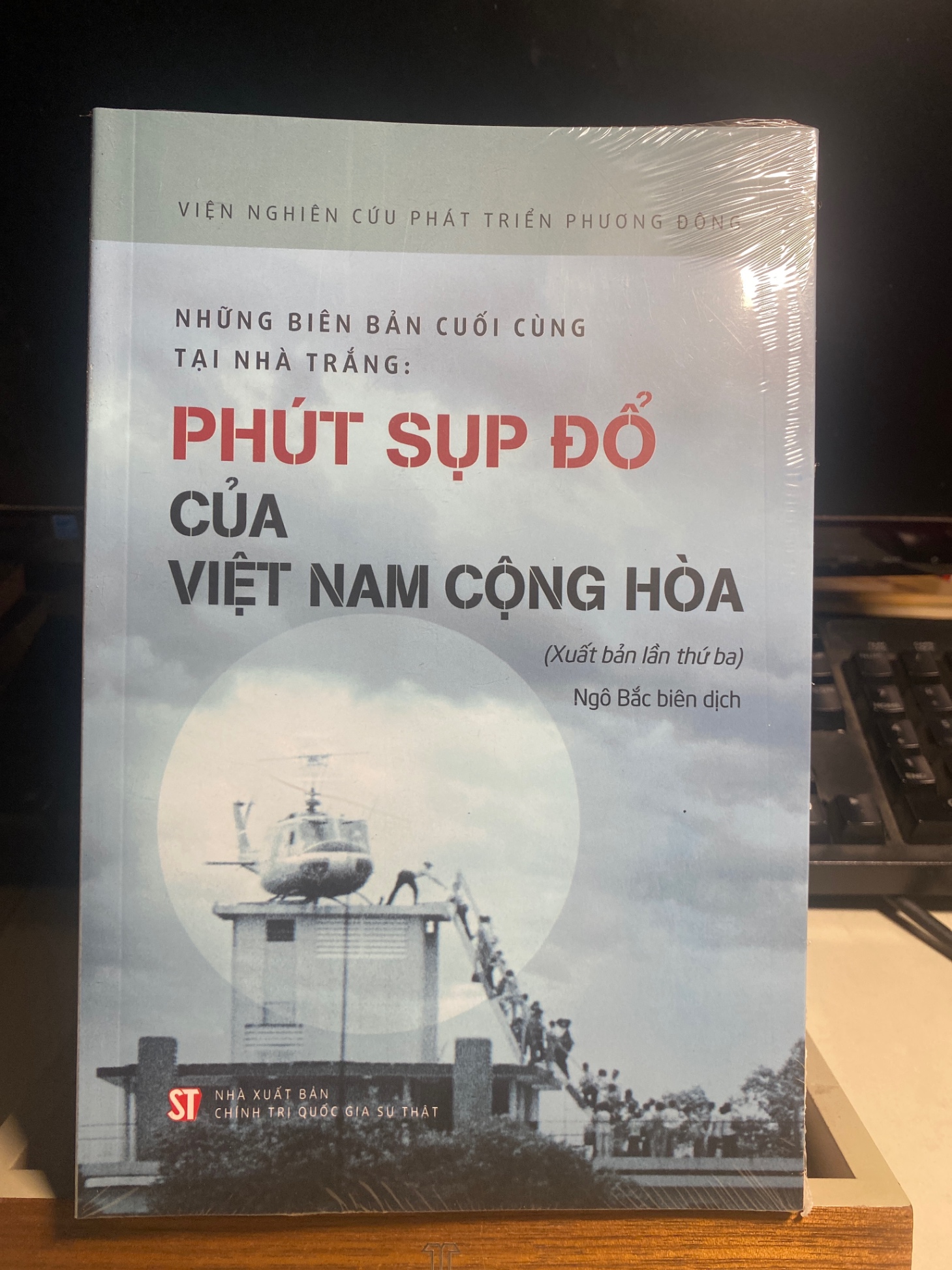Những biên bản cuối cùng tại Nhà Trắng: Phút sụp đổ của Việt Nam Cộng hòa (Xuất bản lần thứ ba)-Tác giả: Viện Nghiên cứu Phát triển Phương Đông -Số trang: 310 trang
