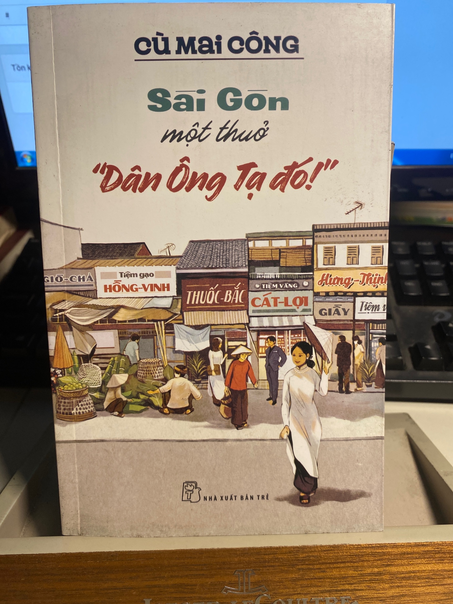 Sài Gòn Một Thủa “Dân Ông Tạ Đó” - Tác giả Cù Mai Công- NXB Trẻ 2021-sách lưu kho chưa sử dụng mới 90%
