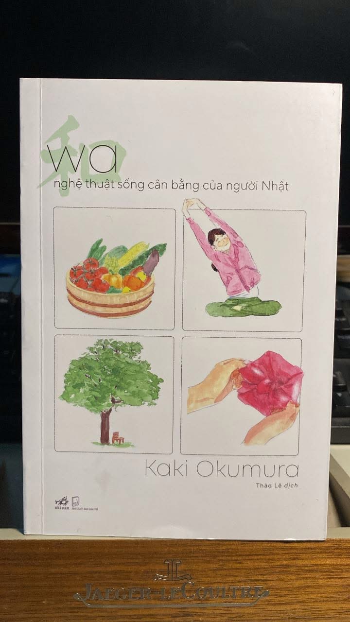 Wa - Nghệ Thuật Sống Cân Bằng Của Người Nhật -Tác giả Kaki Okumura -Người Dịch Thảo Lê -NXB Dân Trí -Năm XB 2025, bìa mềm,khổ 14x 20cm,335 trang -Nhà cung cấp Nhã Nam -Sách mới 90%