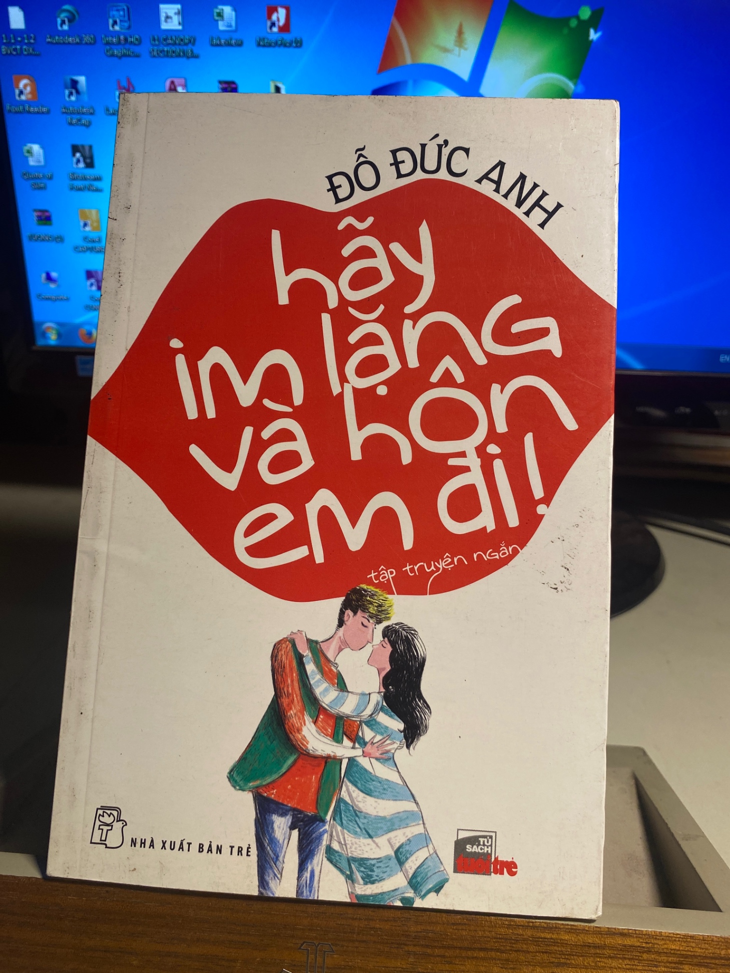 Hãy Im Lặng Và Hôn Em Đi- Đỗ Đức Anh- NXB Trẻ 2013- Sách lưu kho mới 90%