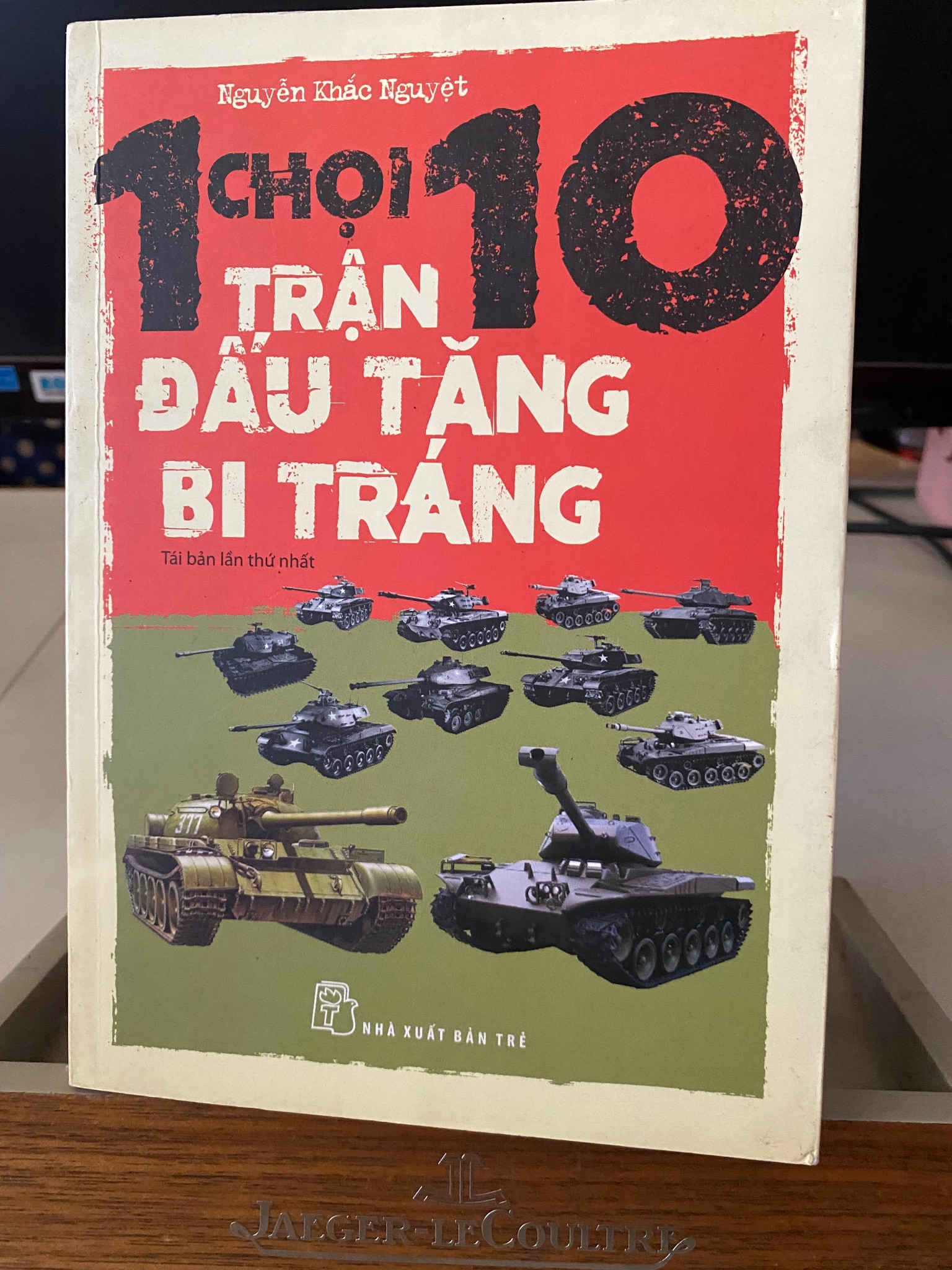 1 Chọi 10 Trận Đấu Tăng Bi Tráng (có ố)- Tác giả : Nguyễn Khắc Nguyệt- NXB Trẻ 2016- Sách lưu kho chưa qua sử dụng,có ố