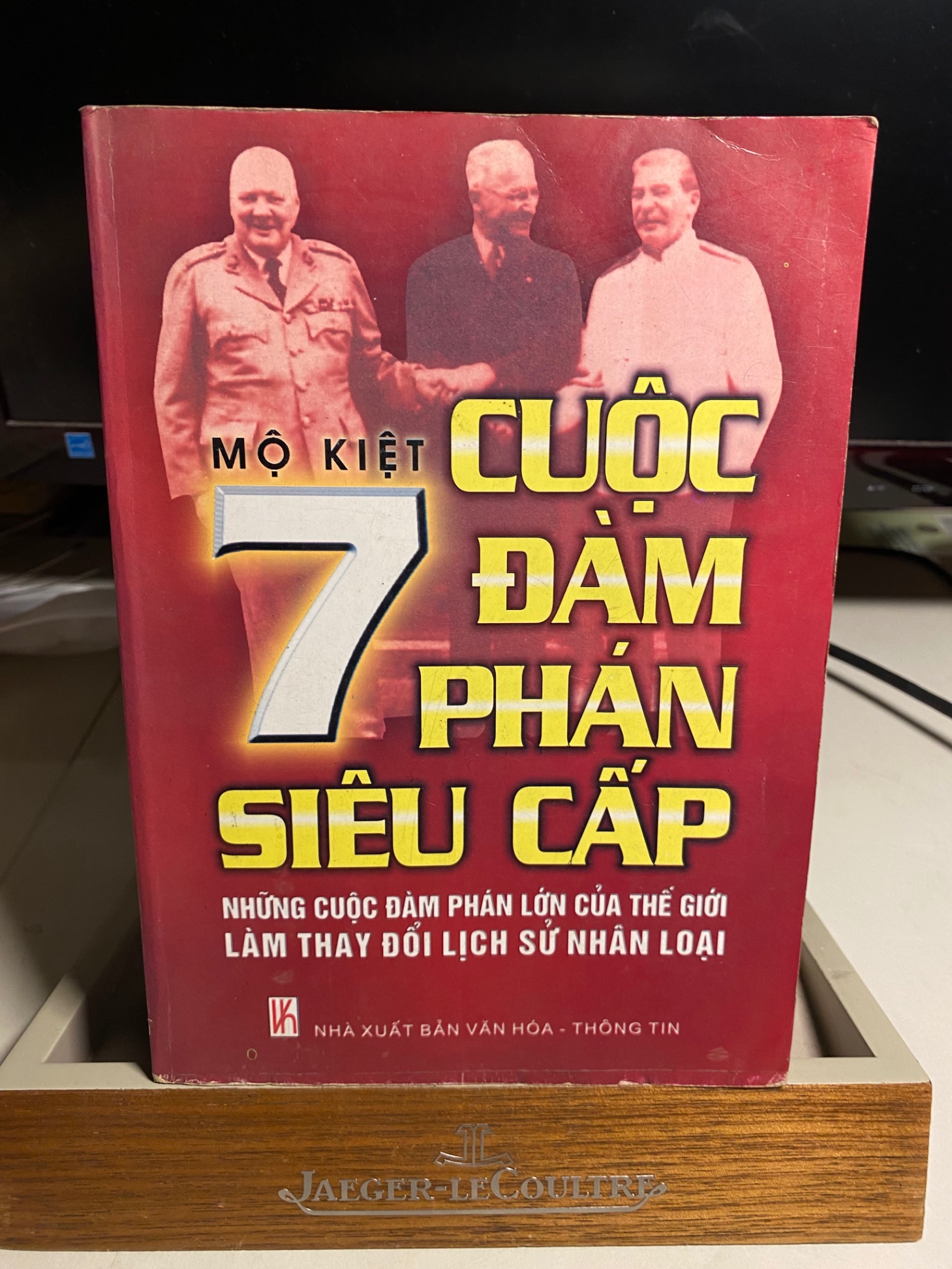Bẩy cuộc đàm phán siêu cấp ghi chép thực về 7 cuộc đàm phán lớn trong lịch sử thế giới thế kỷ 20 -Tác giả: Mộ Kiệt -Tác giả: Dương Quốc Anh -dịch; Trần Hữu -Nghĩa -dịch; Dương Danh Dy -hiệu đính -NXB: Hà Nội Văn hóa thông tin 2006 -khổ 14,5x20,5cm , 659Tr
