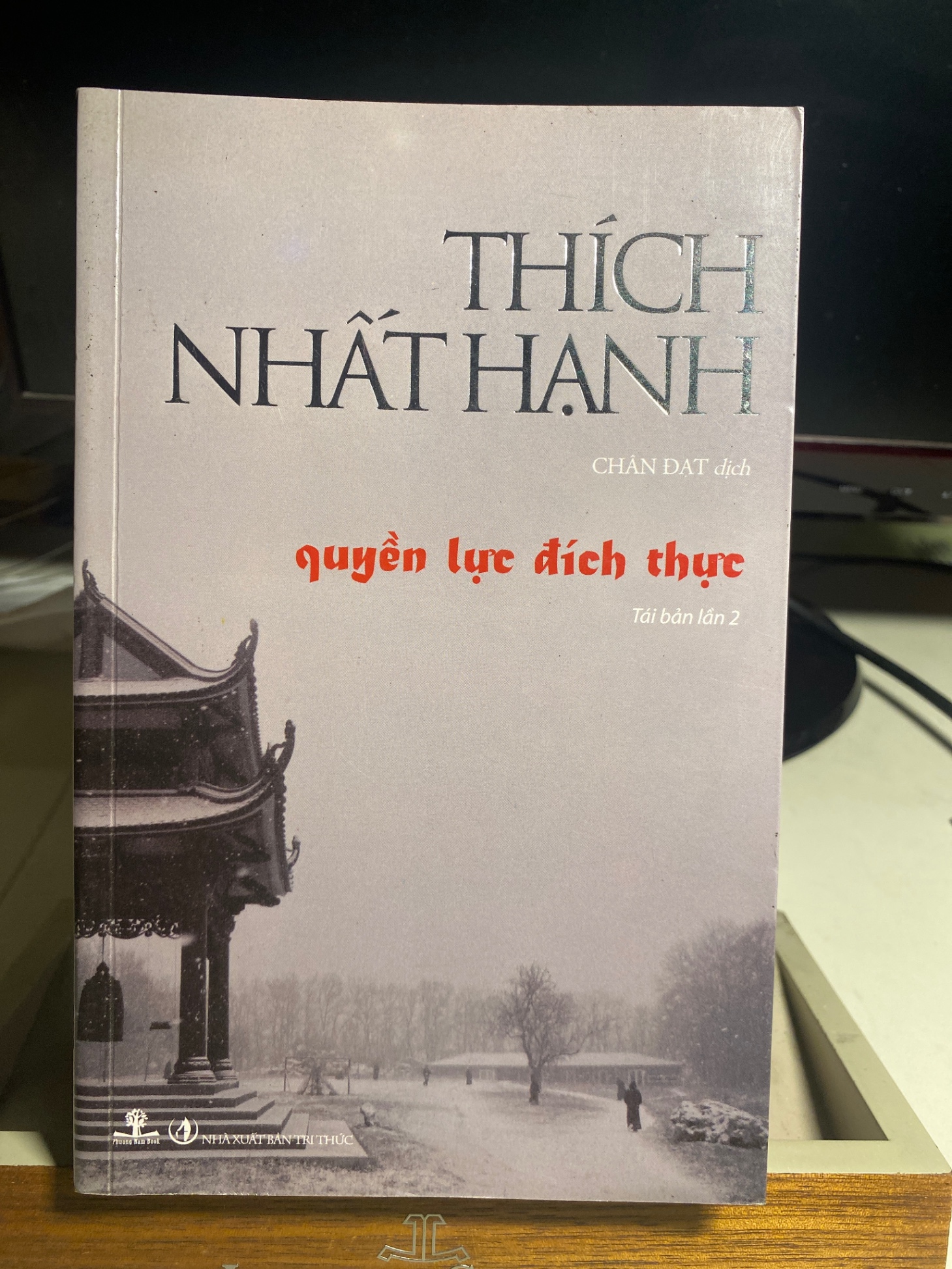 Quyền Lực Đích Thực -Thích Nhất Hạnh -NXB Tri Thức 2013- Sách mới 90%