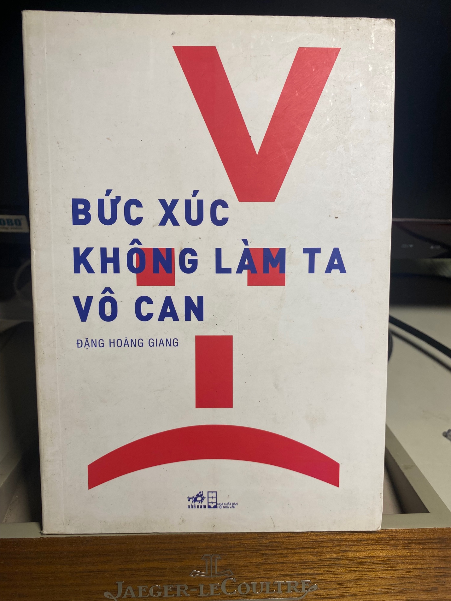 Bức Xúc Không Làm Ta Vô Can- Đặng Hoàng Giang- Nhã Nam phát hành-NXB Hội nhà văn 2018- Sách qua sử dụng còn tốt