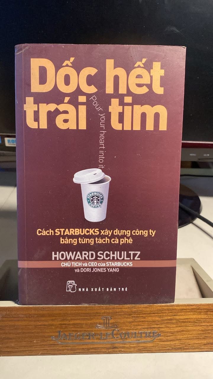 Dốc Hết Trái Tim -Tác giả: Howard Schultz , Dori Jones Yang -NXB Trẻ 2015 -sách lưu kho giấy ố theo thời gian