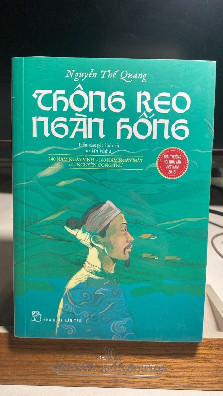 THÔNG REO NGÀN HỐNG: Tiểu Thuyết Lịch Sử về Nguyễn Công Trứ -Tác giả: Nguyễn Thế Quang -NXB Trẻ -Khổ sách: 14x20cm-Số trang: 614 -Sách mới nguyên seal