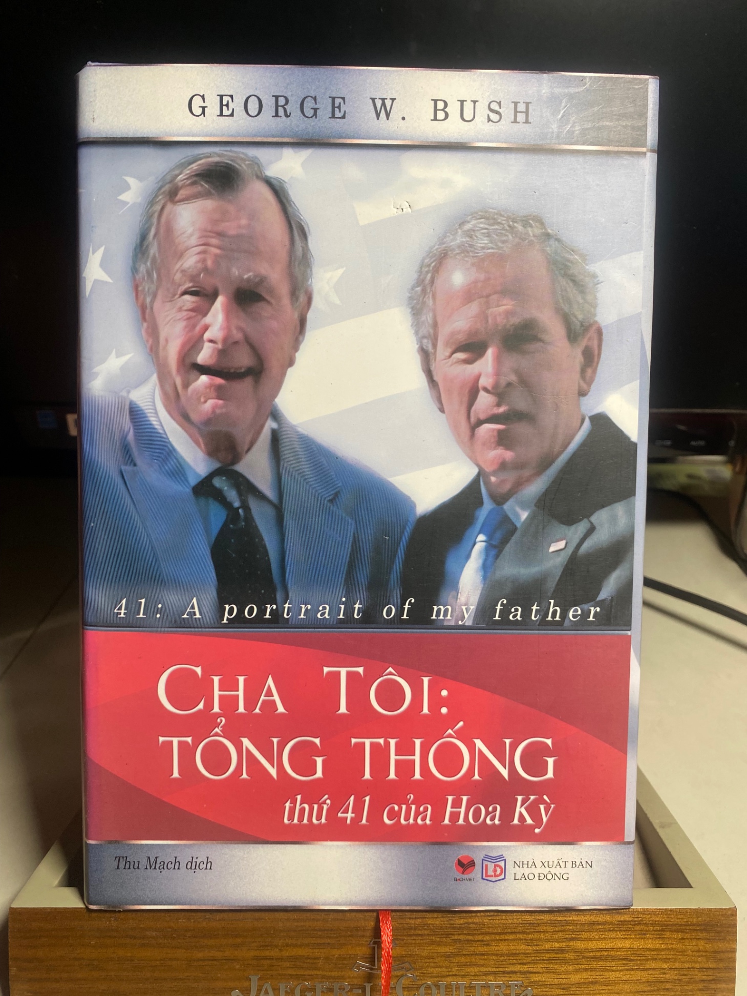 Cha tôi:Tổng Thống thứ 41 của Hoa Kỳ -Tác giả: George W. Bush -NXB Lao Động- Bách Việt phát hành 2016 -Dịch giả: Thu Mạch -Loại bìa: Bìa cứng, khổ 16x 24cm,332 trang