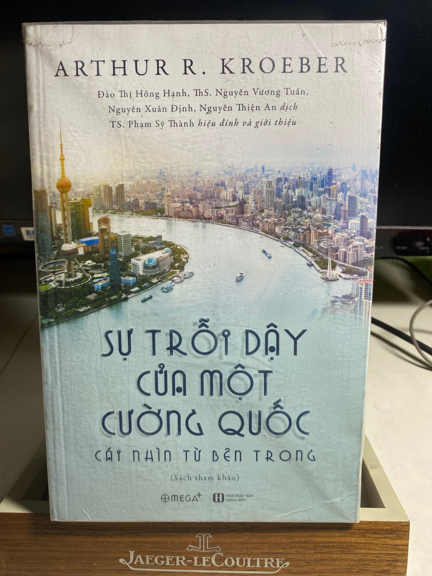 Sự Trỗi Dậy Của Một Cường Quốc: Cài Nhìn Từ Bên Trong-Tác giả Arthur R Kroeber -NXB Hồng Đức Năm XB 2019- sách lưu kho còn mới