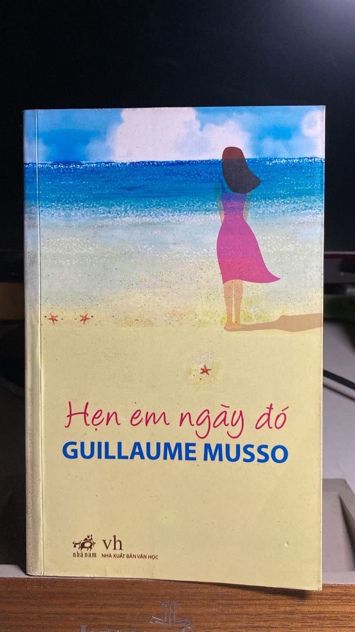 Hẹn em ngày đó- Guillaume Musso - NXB Văn Học 2009- Sách chất lượng tốt