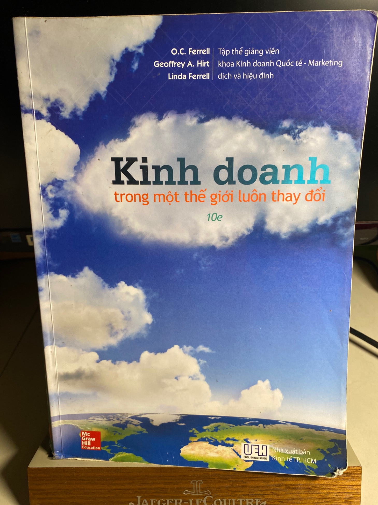 Kinh Doanh Trong Một Thế Giới Luôn Thay Đổi- O.C Ferrell, Geoffrey A Hirt, Liinda Ferrell- NXB Kinh tế Tp HCM- Sách qua sử dụng, chất lượng sử dụng còn tốt