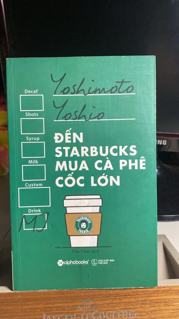 Đến Starbucks Mua Cà Phê Cốc Lớn -Tác giả :Yoshimoto Yoshio -NXB Thế Giới -Năm XB 2017 -Trọng lượng (gr) 360 -Kích Thước Bao Bì 13 x 20.5 -Số trang 323 -Hình thức Bìa Mềm- Sách chất lượng tốt