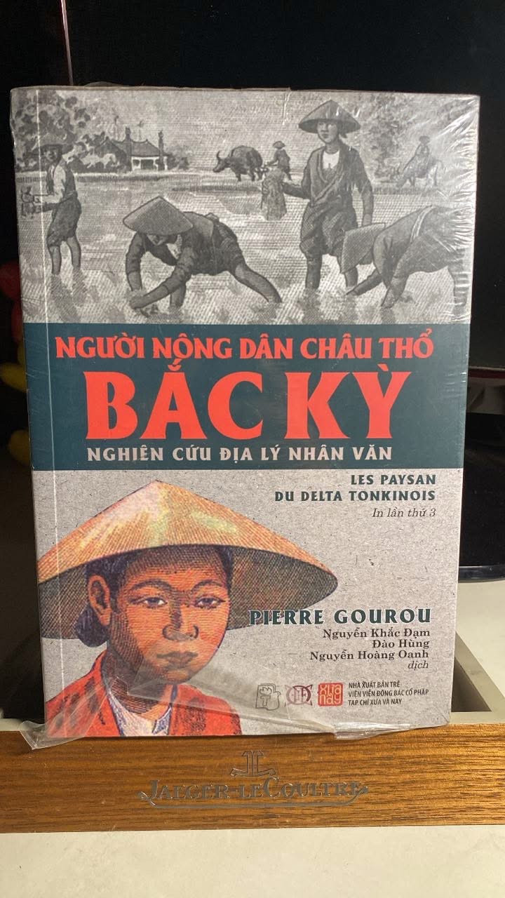 NGƯỜI NÔNG DÂN CHÂU THỔ BẮC KỲ: NGHIÊN CỨU ĐỊA LÝ NHÂN VĂN -Tác giả: Pierre Gourou -NXB Trẻ 2015 -Khổ sách: 15.5x23cm, bìa mềm,712 trang -Sách lưu kho còn seal