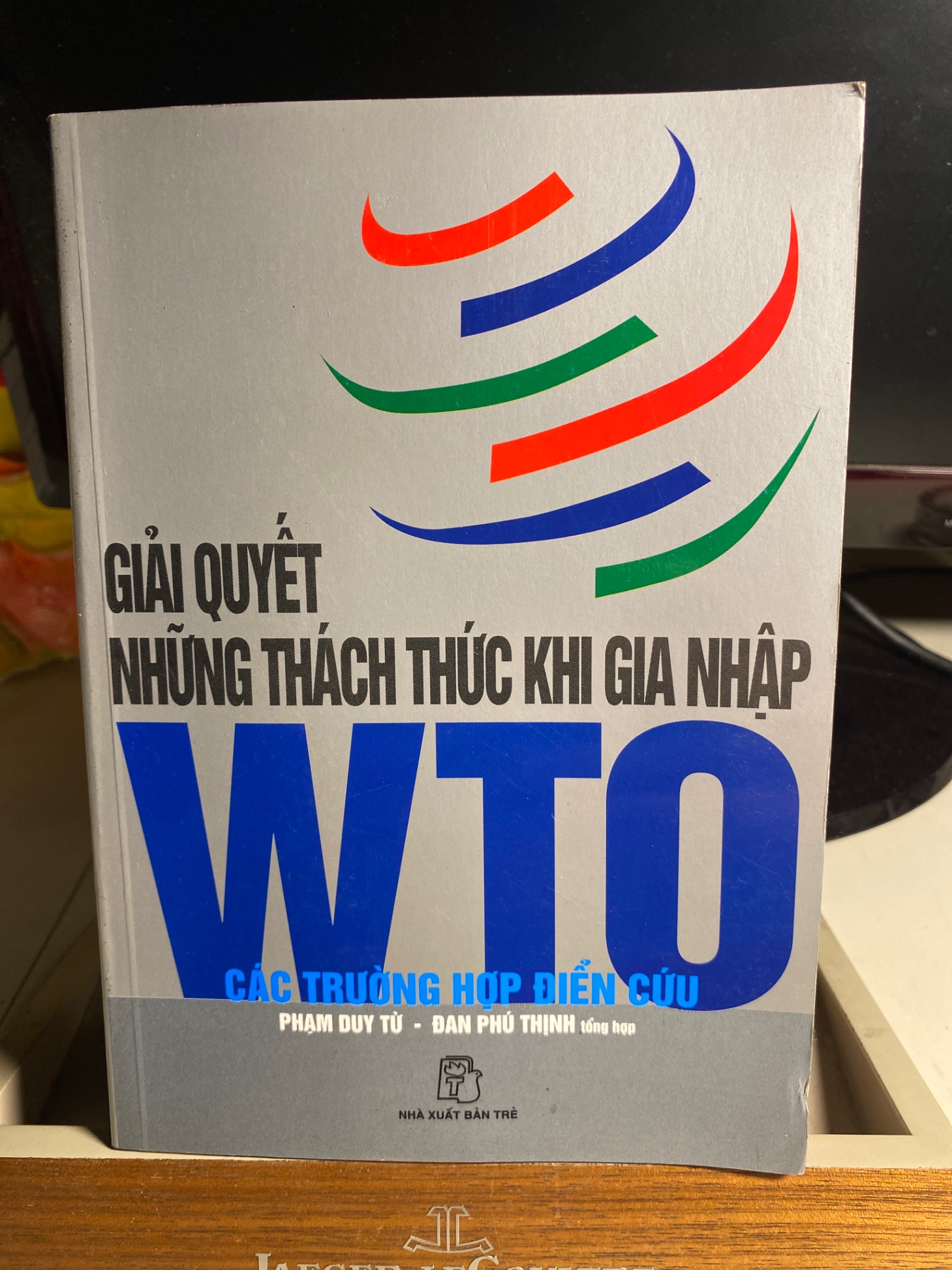Giải quyết những thách thức khi gia nhập WTO các trường hợp điển cứu- Phạm Duy Từ,Đan Phú Thạnh tổng hợp- NXB Trẻ 2007- Sách lưu kho chất lượng tốt