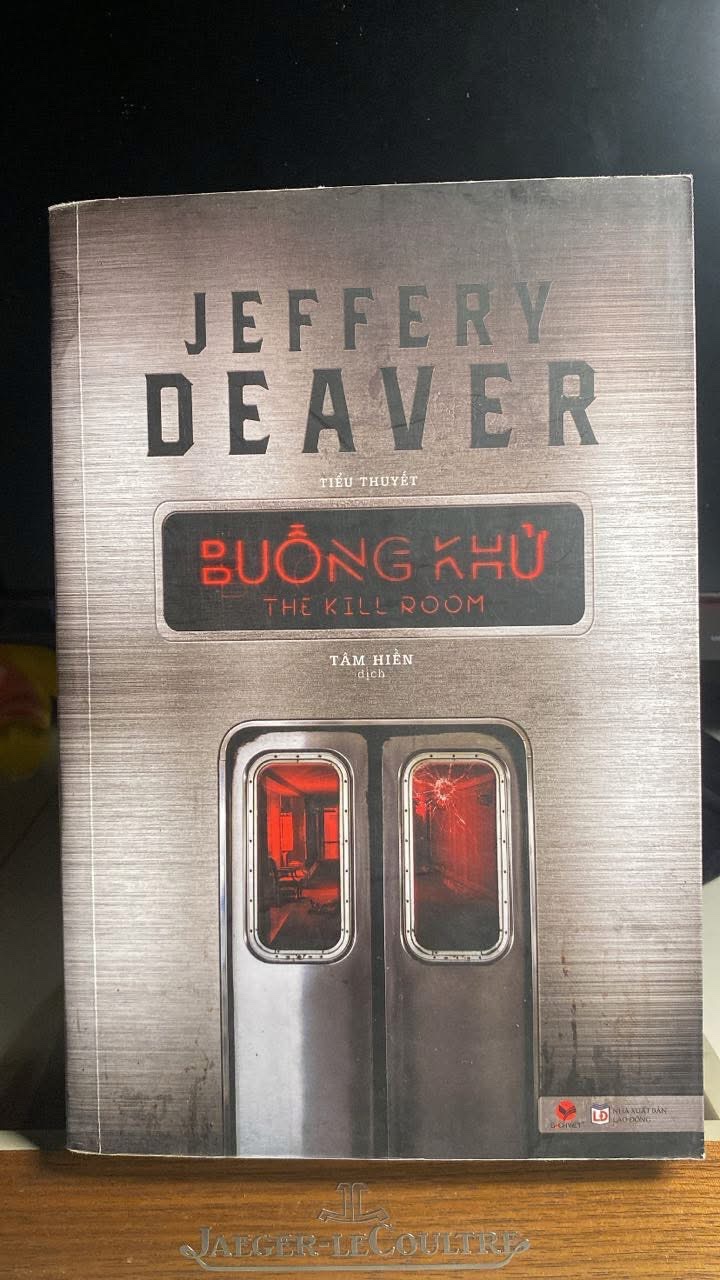 Buồng Khử- The Kill Room -Tác giả :Jeffery Deaver -NXB Lao Động,Bách Việt phát hành 2019 -Bìa mềm,khổ 16x24cm,616 trang