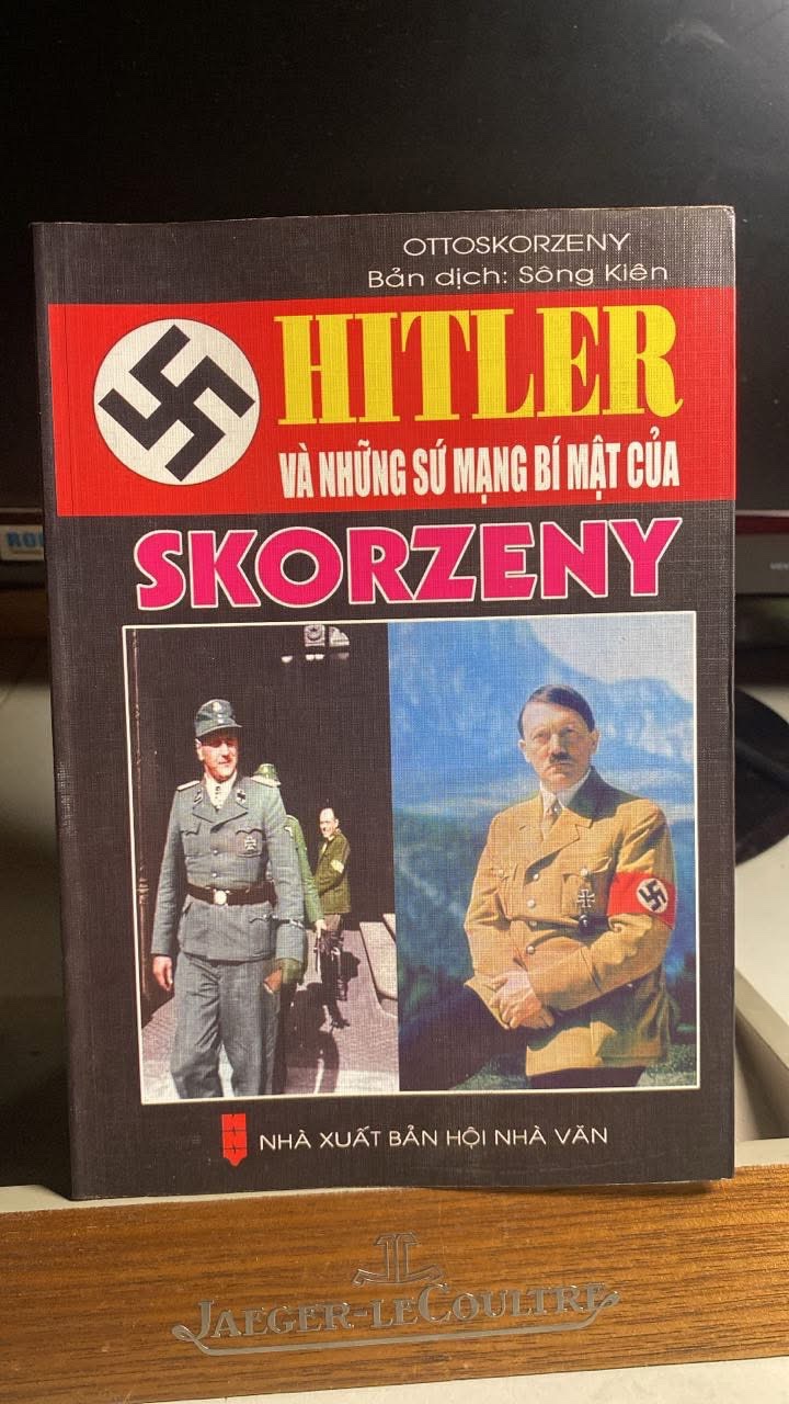 Hitler Và Những Sứ Mạng Bí Mật Của Skorzeny -Tác giả: Otto Skorzeny -Bản dịch: Sông Kiên -NXB Hội Nhà Văn -Năm xuất bản: 2012 -Khổ sách:13 x 19 cm, 360 trang -Loại bìa: Bìa mềm -Sách lưu kho chưa qua sd