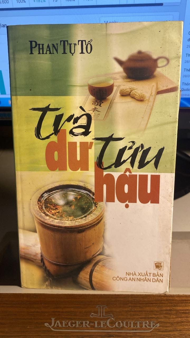 Trà Dư Tửu Hậu - Tác giả Phan Tự Tổ -NXB Công An ND 2007 -bìa mềm,khổ 12x20cm,316 trang