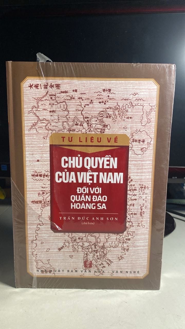 Tư Liệu Về Chủ Quyền Của Việt Nam Đối Với Quần Đảo Hoàng Sa- Bìa cứng -Tác Giả: Trần Đức Anh Sơn -Năm XB 2014 -Sách mới nguyên seal