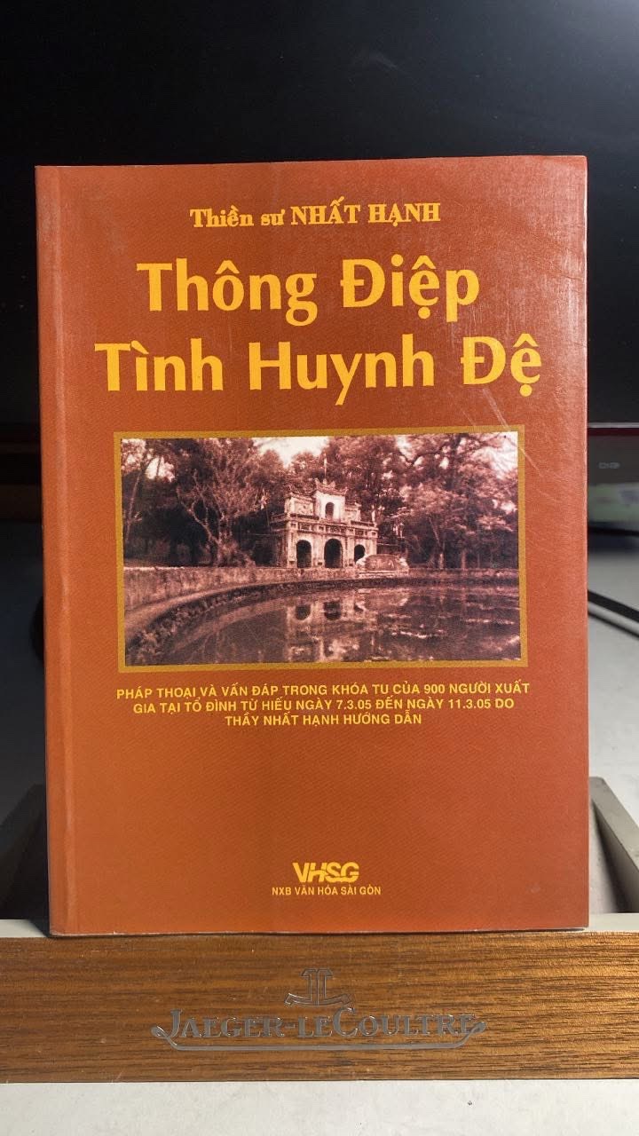 Thiền sư Thích Nhất Hạnh- Thông Điệp Tình Huynh Đệ -NXB Văn Hoá Sài Gòn 2009